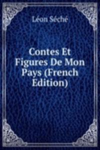 Contes Et Figures De Mon Pays (French Edition)