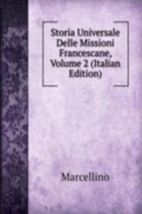 Storia Universale Delle Missioni Francescane, Volume 2 (Italian Edition)