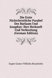 Die Erste Nichtchristliche Parabel Des Barlaam Und Josaphat: Ihre Herkunft Und Verbreitung (German Edition)
