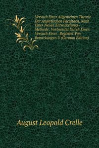 Versuch Einer Allgemeinen Theorie Der Analytischen Facultaen, Nach Einer Neuen Entwickelungs-Methode: Vorbereitet Durch Einen Versuch Einer . Begleitet Von Bemerkungen U (German Edition)