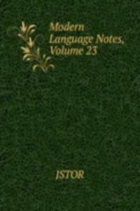 Modern Language Notes, Volume 23