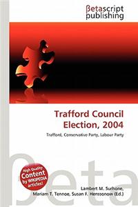 Trafford Council Election, 2004