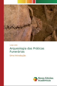 Arqueologia das Práticas Funerárias