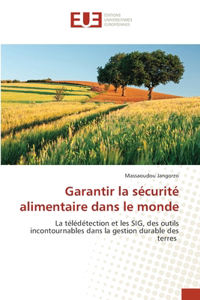 Garantir la sécurité alimentaire dans le monde