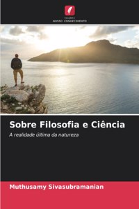 Sobre Filosofia e Ciência