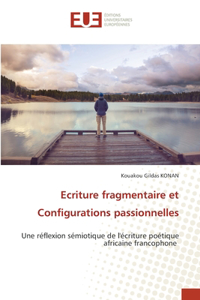 Ecriture fragmentaire et Configurations passionnelles