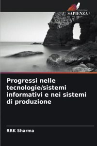 Progressi nelle tecnologie/sistemi informativi e nei sistemi di produzione
