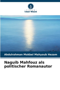 Naguib Mahfouz als politischer Romanautor
