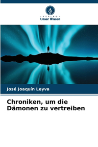 Chroniken, um die Dämonen zu vertreiben