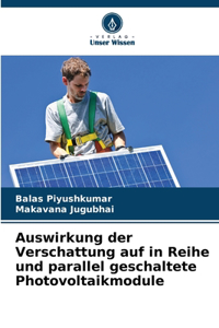 Auswirkung der Verschattung auf in Reihe und parallel geschaltete Photovoltaikmodule