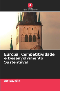 Europa, Competitividade e Desenvolvimento Sustentável