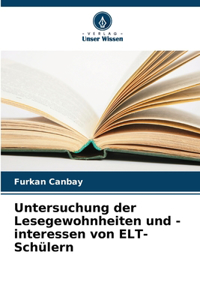 Untersuchung der Lesegewohnheiten und -interessen von ELT-Schülern