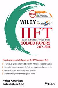 Wiley's ExamXpert IIFT (Indian Institute of Foreign Trade) Solved Papers 2007-2018