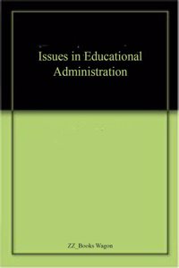 Issues in Educational Administration