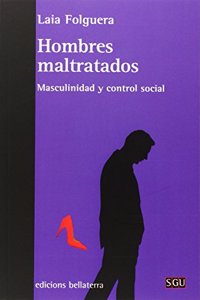 Hombres maltratados: Masculinidad y control social