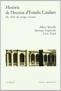 Historia de l'Institut d'Estudis Catalans: De 1942 als temps recents. Vol. II (Recerca i pensament) (Catalan Edition)