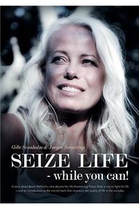 Seize Life