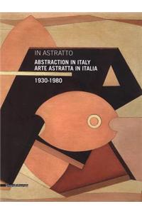 In Asttratto: Abstraction in Italy 1930-1980