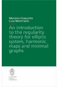 An Introduction to the Regularity Theory for Elliptic Systems, Harmonic Maps and Minimal Graphs