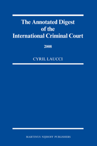 Annotated Digest of the International Criminal Court, 2008