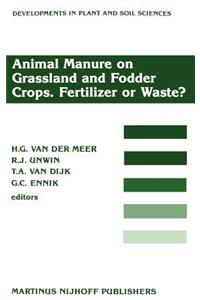 Animal Manure on Grassland and Fodder Crops.Fertilizer or Waste?