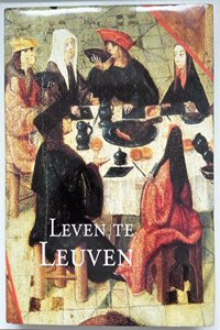Leven Te Leuven in de Late Middeleeuwen