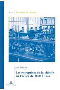 Les Entreprises de la Chimie En France de 1860 À 1932