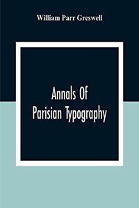 Annals Of Parisian Typography