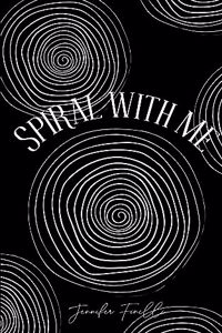 Spiral with Me