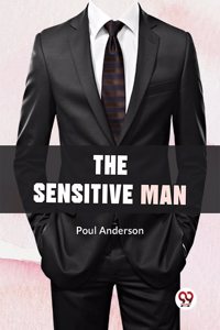 The Sensitive Man Poul Anderson