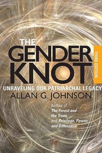 The Gender Knot: Unraveling Our Patriarchal Legacy, 3rd edition