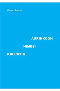 Kirjoitin Nimesi Aurinkoon