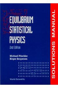 Equilibrium Statistical Physics (2nd Edition) - Solutions Manual