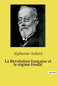 La Révolution française et le régime féodal