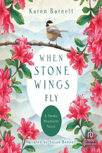 When Stone Wings Fly: A Smoky Mountains Novel