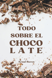 Todo sobre el chocolate