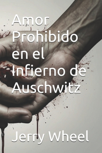 Amor Prohibido en el Infierno de Auschwitz