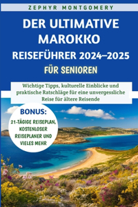 Ultimative Marokko Reiseführer 2024-2025 für Senioren