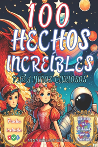 100 hechos increíbles para niños curiosos