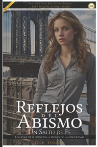 Reflejos del Abismo: Un Salto de Fe: Un Viaje de Redención a través de la Oscuridad