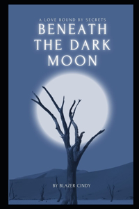 Beneath the Dark Moon