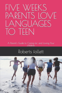 Five Weeks Parents Love Languages to Teen