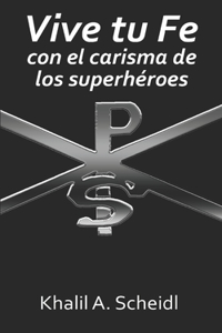 Vive tu Fe con el carisma de los superhéroes