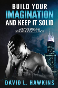 Build Your Imagination And Keep It Solid