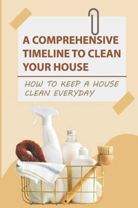 A Comprehensive Timeline To Clean Your House