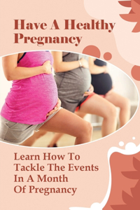 Have A Healthy Pregnancy