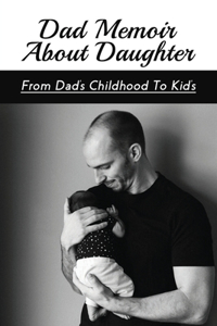 Dad Memoir About Daughter