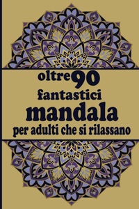 oltre 90 fantastici mandala per adulti che si rilassano