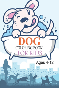 Dog Coloring Book For Kids Ages 4-12