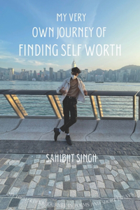 My Very Own Journey Of Finding Self Worth